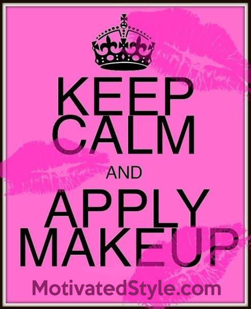 Keep Calm and Apply Makeup